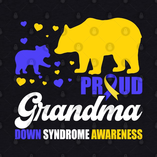 Proud Bear Grandma Down Syndrome Awareness T21 Mom by Shaniya Abernathy